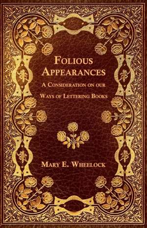 Folious Appearances - A Consideration on our Ways of Lettering Books de John Tupling