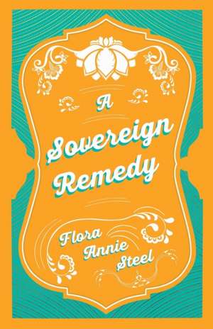 A Sovereign Remedy de Flora Annie Steel