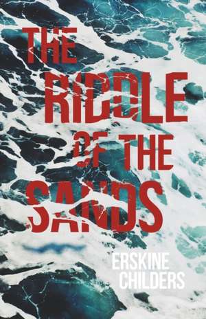 The Riddle of the Sands de Erskine Childers