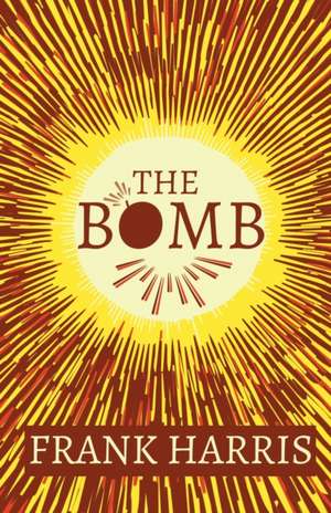 The Bomb de Frank Harris