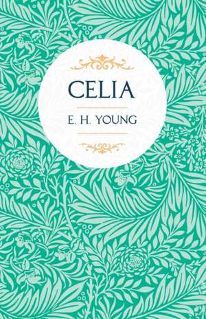 Celia de E. H. Young