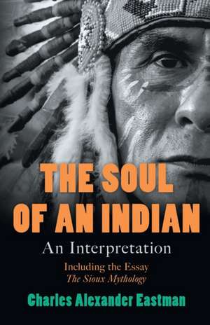 The Soul of an Indian de Charles Alexander Eastman