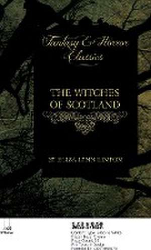 Witches of Scotland (Fantasy and Horror Classics) de Eliza Lynn Linton