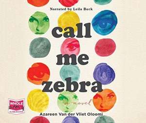 Oloomi, A: Call Me Zebra de Azareen Van der Vliet Oloomi