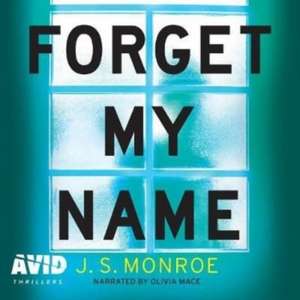 Monroe, J: Forget My Name de J.S. Monroe