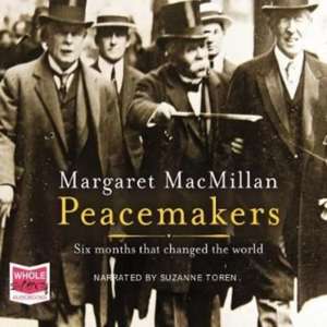 MacMillan, M: Peacemakers de Margaret MacMillan