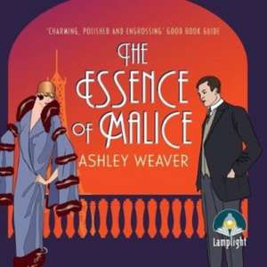 Weaver, A: The Essence of Malice de Ashley Weaver