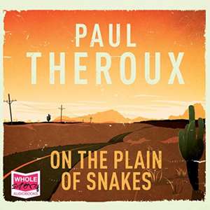 Theroux, P: On the Plain of Snakes de Paul Theroux