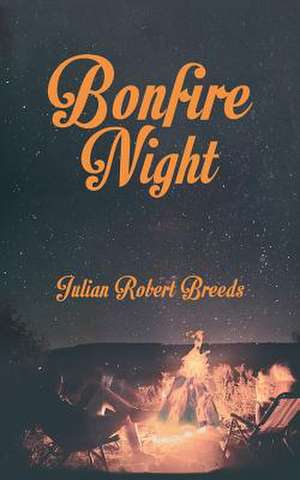 Bonfire Night de Julian Robert Breeds