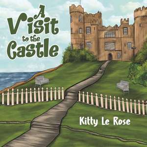 A Visit to the Castle de Kitty Le Rose