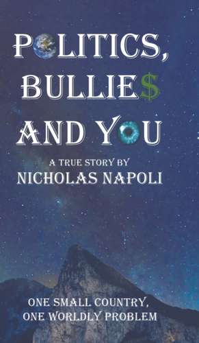 Politics, Bullies and You de Nicholas Napoli