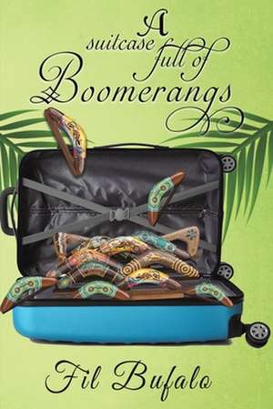 A Suitcase Full of Boomerangs de Fil Bufalo