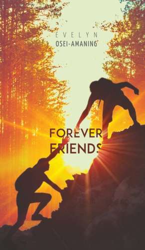 Forever Friends de Evelyn Osei-Amaning