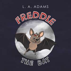 Freddie the Bat de L. A. Adams