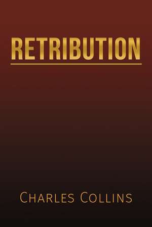 Retribution de Charles Collins