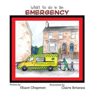 What to do in an Emergency de Alison Chapman