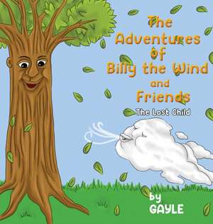 ., G: The Adventures of Billy the Wind and Friends de Gayle .