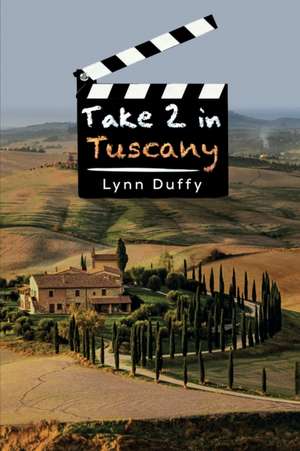 Take 2 in Tuscany de Lynn Duffy