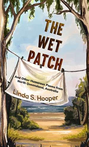 The Wet Patch de Linda S. Hooper