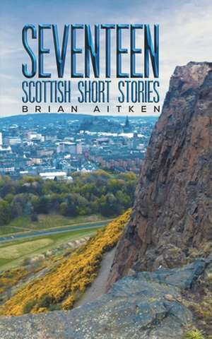 Seventeen Scottish Short Stories de Brian Aitken