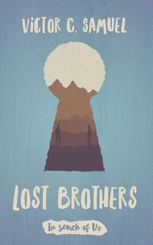 Lost Brothers de Victor C. Samuel