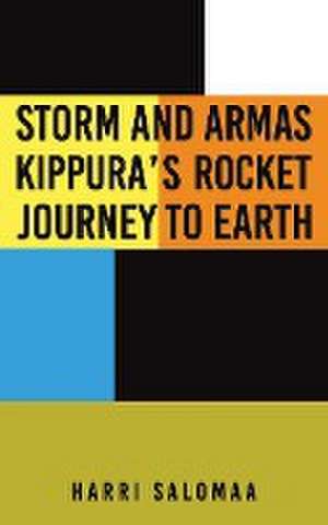 Storm and Armas Kippura's Rocket Journey To Earth de Harri Salomaa