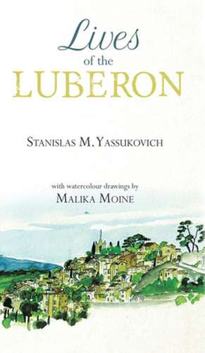 Lives of the Luberon de Stanislas M. Yassukovich