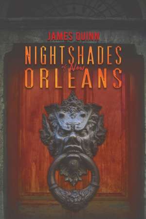 Nightshades of New Orleans de James Quinn