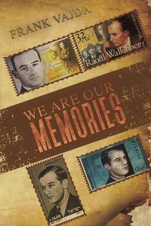 We Are Our Memories de Frank Vajda