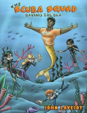 The Scuba Squad de John Lovejoy