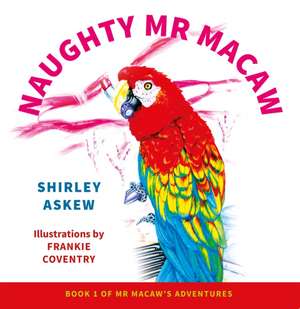 Naughty Mr Macaw de Shirley Askew