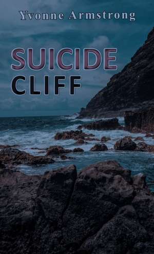 Suicide Cliff de Yvonne Armstrong