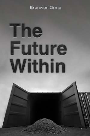 The Future Within de Bronwen Orme