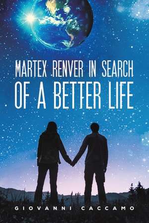 Martex Renver in Search of a Better Life de Giovanni Caccamo