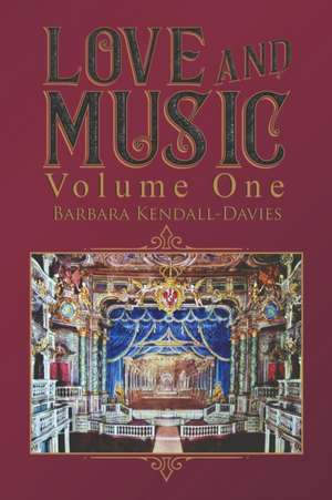 Love and Music Volume One de Barbara Kendall-Davies