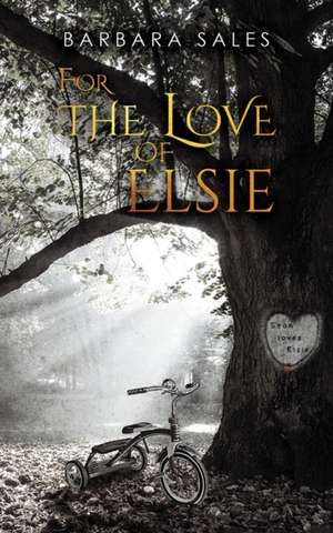 For the Love of Elsie de Barbara Sales