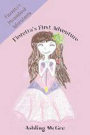 Floretta's First Adventure de Ashling McGee