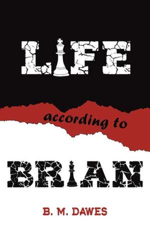 Life According to Brian de B. M. Dawes