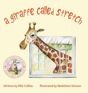 A Giraffe Called Stretch de Prg Collins