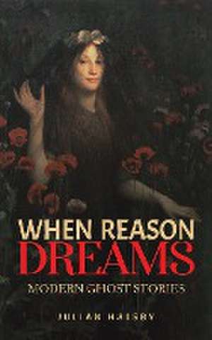 When Reason Dreams de Julian Halsby