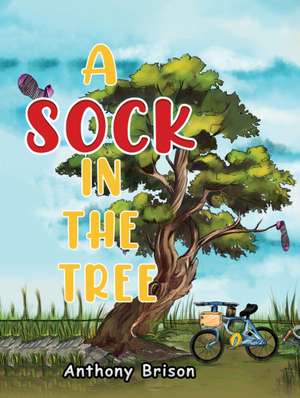 A Sock in the Tree de Anthony Brison