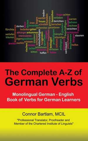 The Complete A-Z of German Verbs de MCIL Connor Bartlam