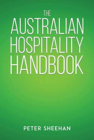 The Australian Hospitality Handbook de Peter Sheehan