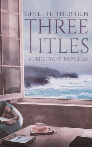 Three Titles de Ginette Therrien