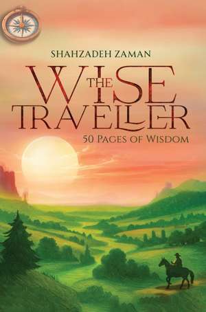 The Wise Traveller de Shahzadeh Zaman