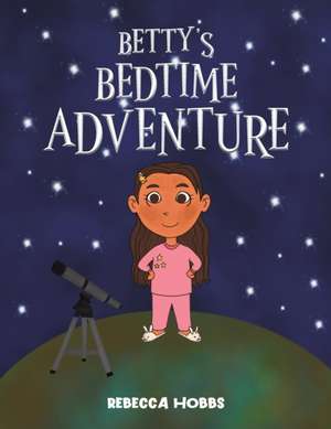 Betty's Bedtime Adventure de Rebecca Hobbs