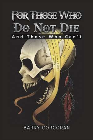 For Those Who Do Not Die de Barry Corcoran