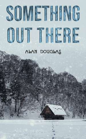 Something Out There de Alan Douglas