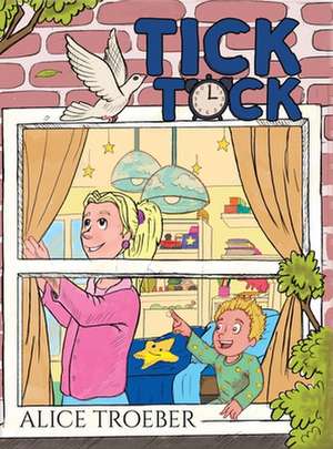 Tick Tock de Alice Troeber