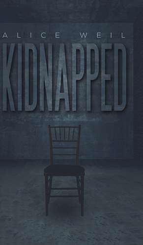 Weil, A: Kidnapped de Alice Weil